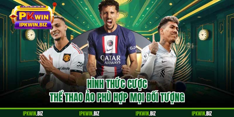 Hình thức cược thể thao ảo phù hợp mọi đối tượng