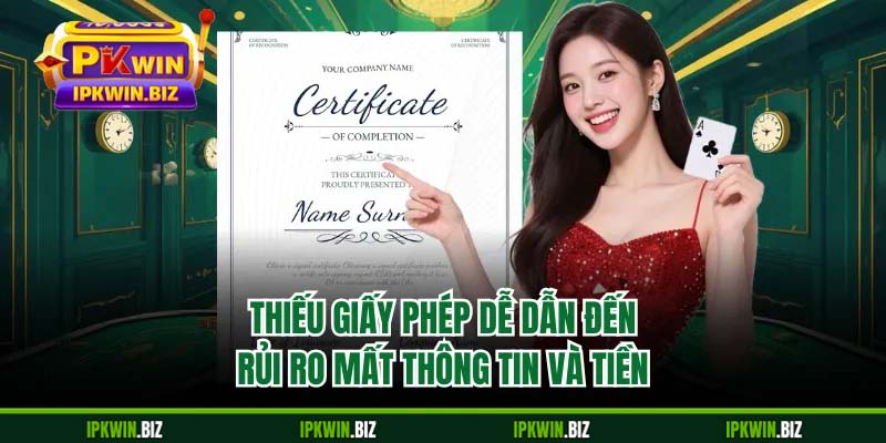 Thiếu giấy phép dễ dẫn đến rủi ro mất thông tin và tiền