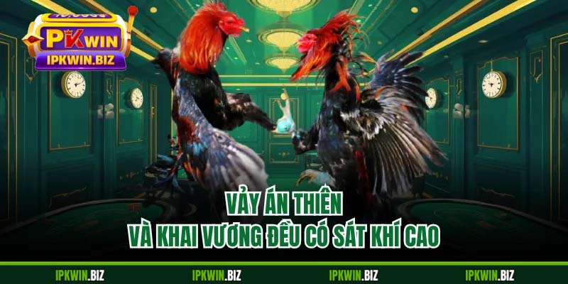 Vảy án thiên và khai vương đều có sát khí cao